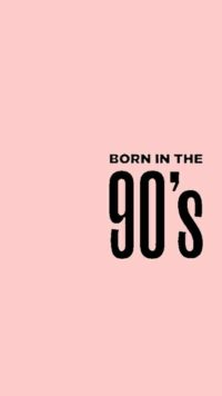 Born 90s Wallpapers