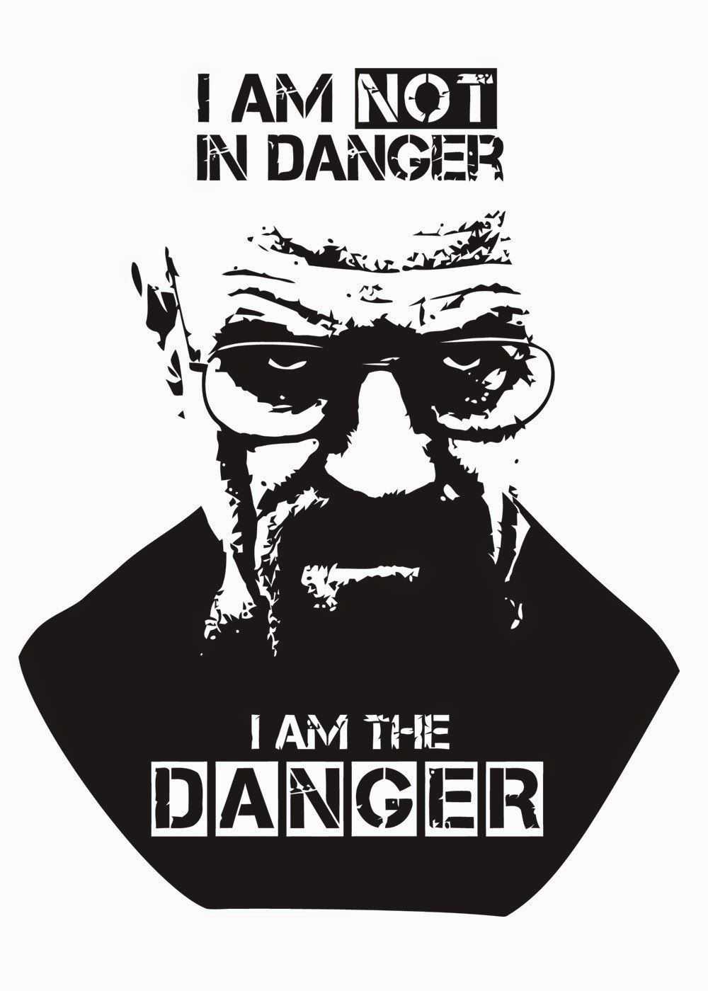 I am the big idea. Уолтер Уайт. Walter White i am the Danger. Хайзенберг вектор. I am the Danger Breaking Bad цитата.